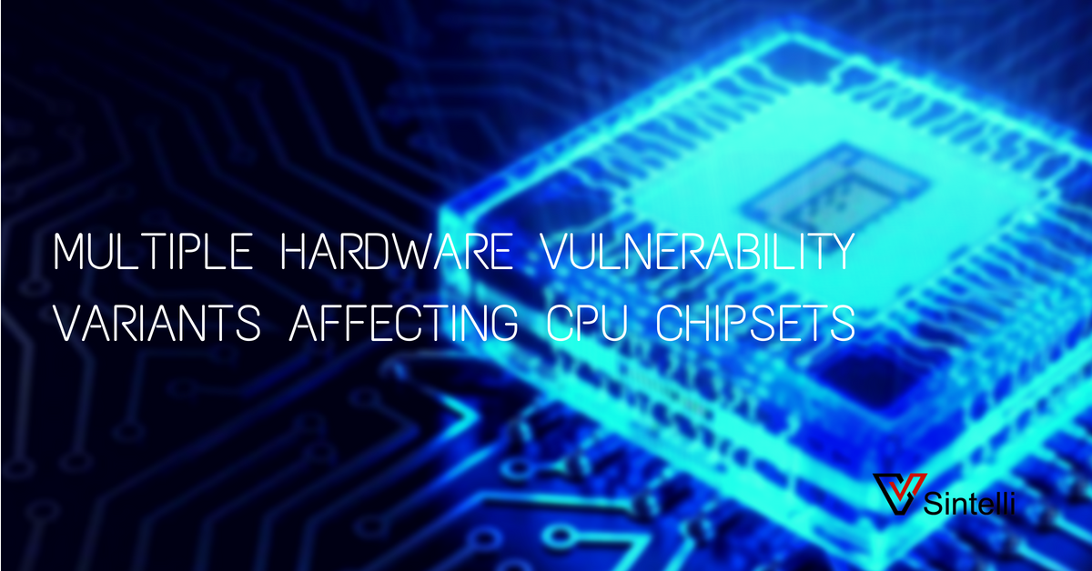 Multiple Hardware Vulnerability Variants Affecting CPU chipsets